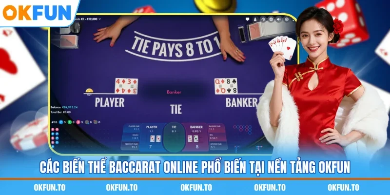 Các biến thể baccarat online phổ biến tại nền tảng OKFUN
