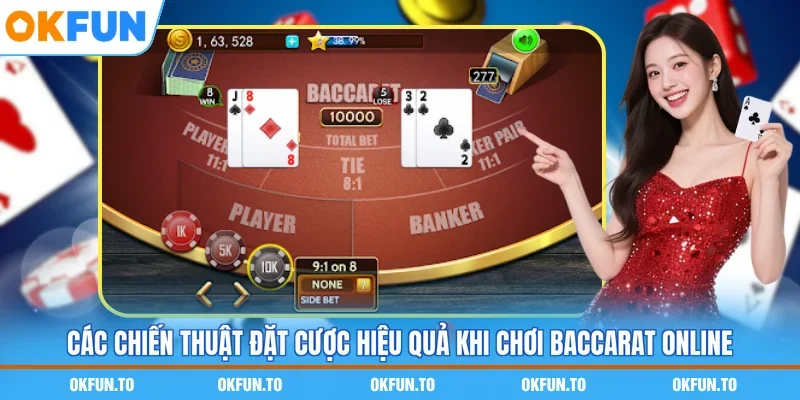 Các chiến thuật đặt cược hiệu quả khi chơi baccarat online