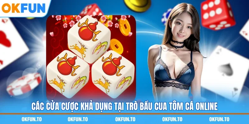 Các cửa cược khả dụng tại trò bầu cua tôm cá online