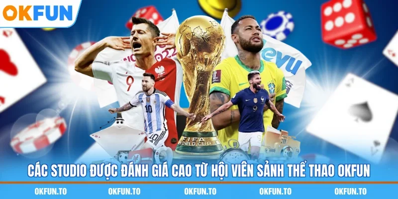 Các studio được đánh giá cao từ hội viên sảnh Thể thao OKFUN