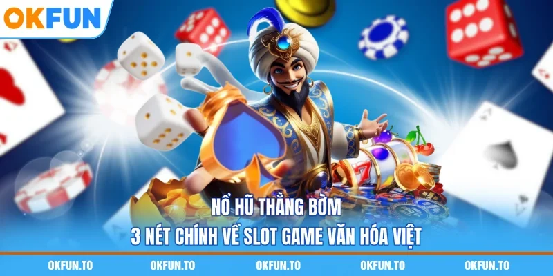 Nổ Hũ Thằng Bờm - 3 Nét Chính Về Slot Game Văn Hóa Việt